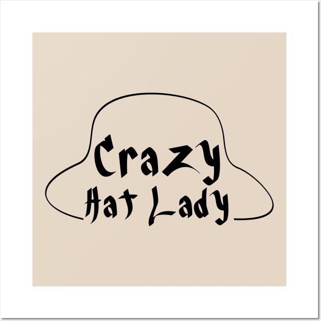 Crazy Hat Lady Text Simple Illustration - Black Wall Art by Pixels Pantry